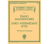 Piano Masterworks Early Intermediate Level Schirmer's Library Of Musical Classics Vol. 2109 144 Classical Pieces For Piano Students And Teachers