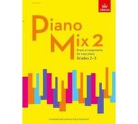 Piano Mix 2: Great arrangements for easy piano (ABRSM Exam Pieces) - [Version Originale] Inconnu (Auteur)