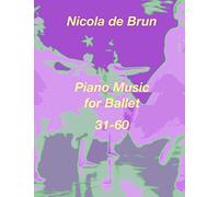 Piano Music for Ballet 31-60