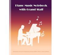 Piano Music Notebook with Grand Staff: Notebook for songwriting, practice, and music theory (sunset gradient)