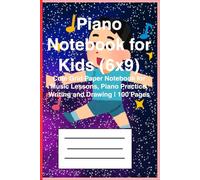 Piano Notebook for Kids (6x9): Cute Grid Paper Notebook for Music Lessons, Piano Practice, Writing and Drawing | 100 Pages
