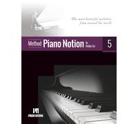 Piano Notion Method Book Five: The most beautiful melodies from around the world