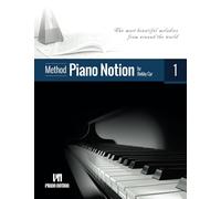 Piano Notion Method Book One: The most beautiful melodies from around the world