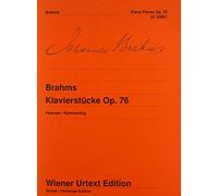 Piano Pieces: with the first version of the Capriccio in F sharp minor. Edition based on Brahms' author's copy of the first printed edition and on the ... the F sharp minor Capriccio. op. 76. piano.