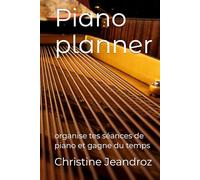 Piano planner: organise tes séances de piano et gagne du temps
