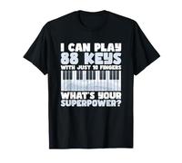 Piano Player Music I Can Play 88 Touches avec Seulement 10 Doigts T-Shirt