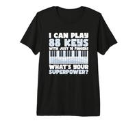 Piano Player Music I Can Play 88 Touches avec Seulement 10 Doigts T-Shirt Haut de Gamme