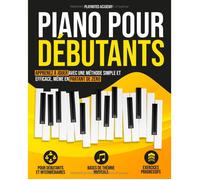 Piano pour débutants : méthode simple et efficace, même en partant de zéro - exercices et audios inclus
