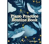 Piano Practice Routine Book: Piano Lesson Assignment Book & Practice Guide for 52 Weeks of Lessons | blue whales