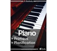 Piano Pratique Journal Musique Planification : 52 semaines | Organise tes séances | 105 pages: (7"x10") - (17,78 x 25,4 cm)