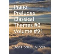 Piano Preludes, Classical Themes #3, Volume #91