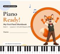 Piano Ready!: My First Piano Workbook, Book 1: Lessons 1-10 with Maestro Riff