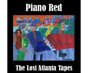 Piano Red - Lost Atlanta Tapes