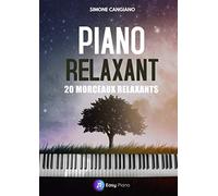 Piano Relaxant: 20 morceaux relaxants