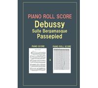 PIANO ROLL SCORE Debussy Suite Bergamasque Passepied