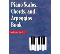 Piano Scales, Chords, And Arpeggios Book