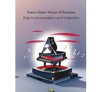 Piano Sheet Music of Brahms- Easy to Intermediate Level Collection