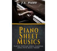 Piano Sheet Music:: Playing Popular Songs, Classical Songs With Music Theory