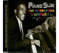 Piano Slim - Look at Grandma Watusi