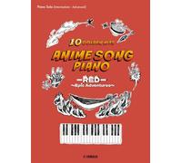Piano Solo / Anime Song Piano 10 Golden Hits ーREDー ～Epic Adventures～ [Japanese / English / Chinese]
