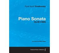 Piano Sonata - A Score for Solo Piano Op.80 (1865)