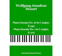 Piano Sonata No. 16 in C major, K 545 & Piano Sonata No. 1 in C major, K 279