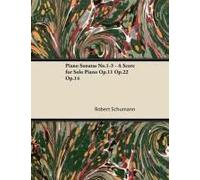 Piano Sonatas No.1-3 - A Score For Solo Piano Op.11 Op.22 Op.14