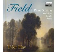 Tyler Hay Field – Piano Sonatas - Variations - Rondo - Waltz – CD – Edel