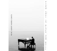 PIANO SOUL IN BLACK AND WHITE: Albert Andreu Piano Music