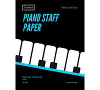 Piano Staff Paper: Standard Manuscript Book, 12 Staves - 6 Sets Per Page / Bass And Treble Clef / Notes Guide And Rhythm Tree / Black Cover / Composition Books Gifts For Pianists, Song Writers, Large,