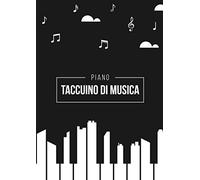 Piano Taccuino Di Musica: Libro Da 100 Spartiti In Bianco Con Pentagrammi - Formato 21x29,7cm Per Pianista Pianoforte