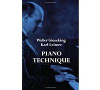Piano Technique Consisting of the Two Complete Books the Shortest Way to Pianistic Perfection and Rhythmics, Dynamics, Pedal and Other Problems of Pi Karl Leimer, Walter Gieseking (Auteur)