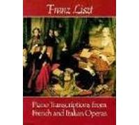 Piano Transcriptions From French And Italian Operas