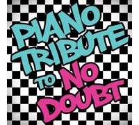 Piano Tribute To No Doubt