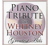 Piano Tribute - Piano Tribute to Whitney Houston Greatest Hits