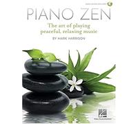 Piano Zen: The Art of Playing Peaceful, Relaxing Music