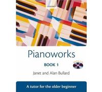 Pianoworks Book 1 + CD: Tutor for the Older Beginner: Tutor Book by Bullard, Janet, Bullard, Alan (2007) Sheet music