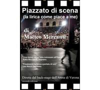 Piazzato Di Scena: La Lirica Come Piace A Me
