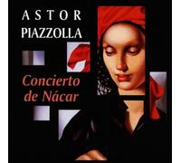 Piazzolla,Astor - Concierto de Nacar [Import]