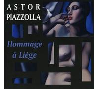 Piazzolla, Astor - Hommage a Liege [Import]