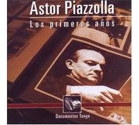 Piazzolla, Astor - Los Primeros Anos