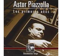 Piazzolla, Astor - Los Primeros Anos