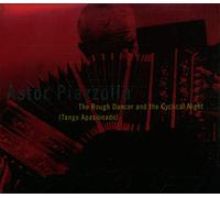 Piazzolla, Astor - Rough Dancer & The Cyclic [Import]