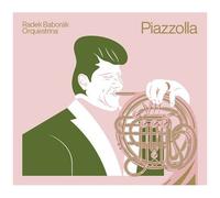 Piazzolla / Radek Baborak Orquestrina - Piazzolla [Compact Discs]