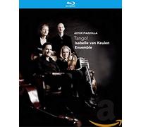 Piazzolla: Tango (Blu-ray) Isabelle Van Keulen Ensemble