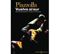 Piazzolla: Vuelvo al Sur - Piano accompaniments for 10 tangos and other pieces