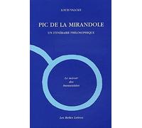Pic de la Mirandole: Un itinéraire philosophique