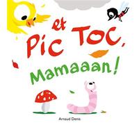 Pic et Toc : Mamaaan ! - Arnaud Denis - Ecole Des Loisirs - cartonné - Album jeunesse