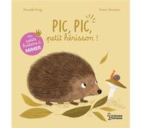 Pic, pic, petit Hérisson ! Ma petite histoire à mimer - Anna Simeone - Larousse - cartonné - Album éveil dès la naissance