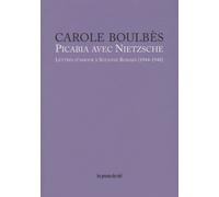 Picabia Avec Nietzsche - Lettres D'amour À Suzanne Romain (1944-1948)